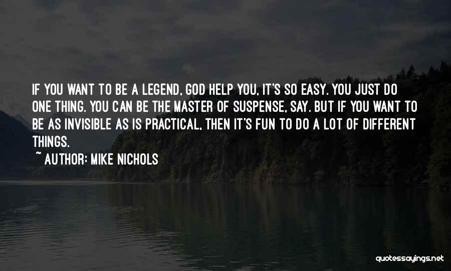Mike Nichols Quotes 1096267