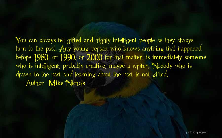 Mike Nichols Quotes 1103214
