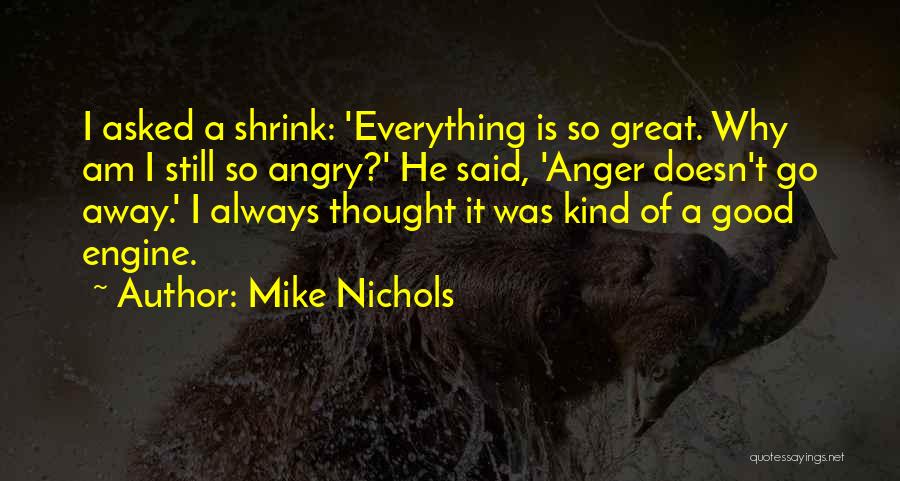 Mike Nichols Quotes 1140010