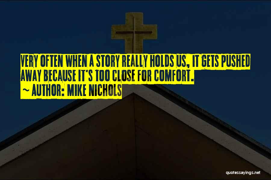 Mike Nichols Quotes 1195224