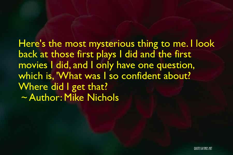Mike Nichols Quotes 1358554