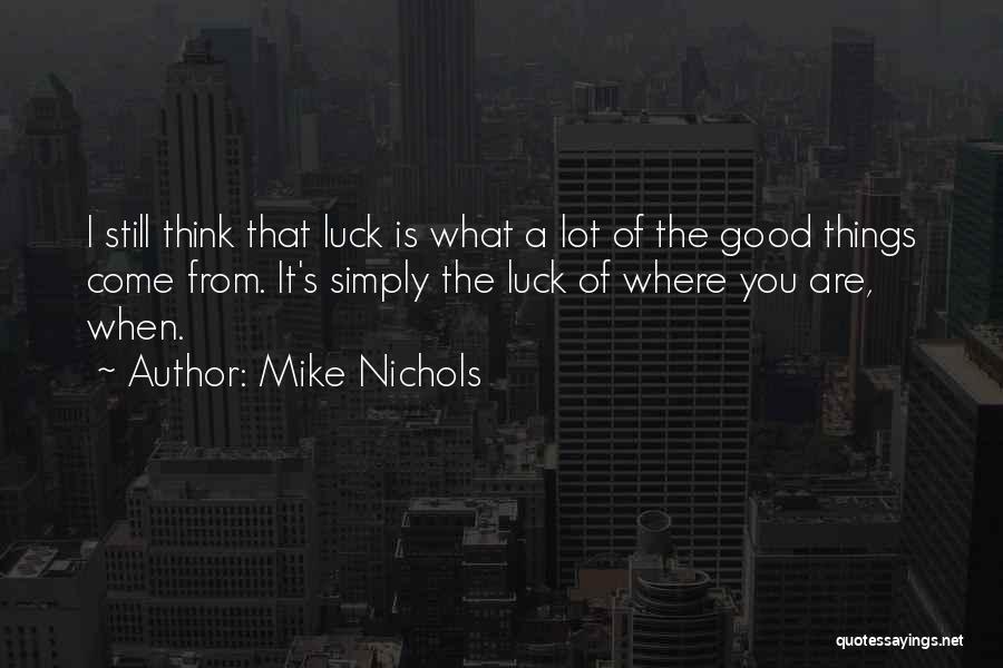 Mike Nichols Quotes 1542379