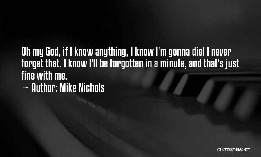Mike Nichols Quotes 1651763