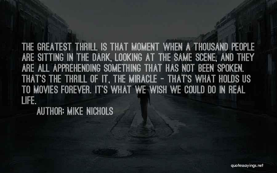 Mike Nichols Quotes 1942599