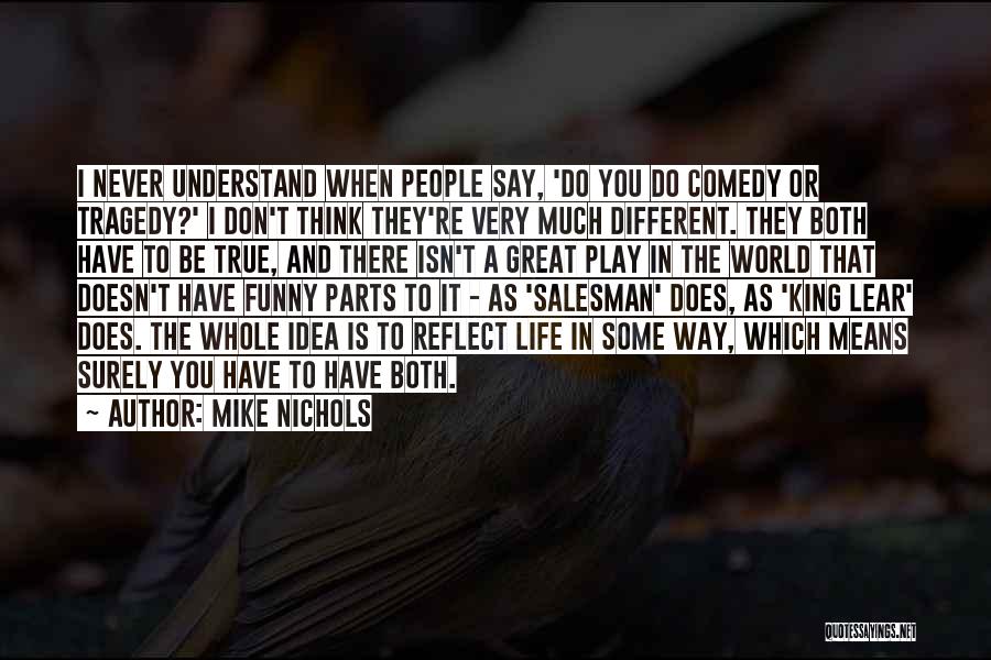 Mike Nichols Quotes 1969509
