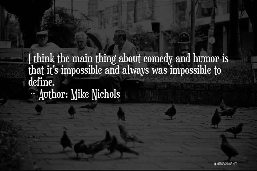 Mike Nichols Quotes 268387
