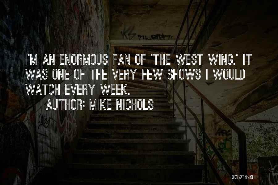 Mike Nichols Quotes 282391
