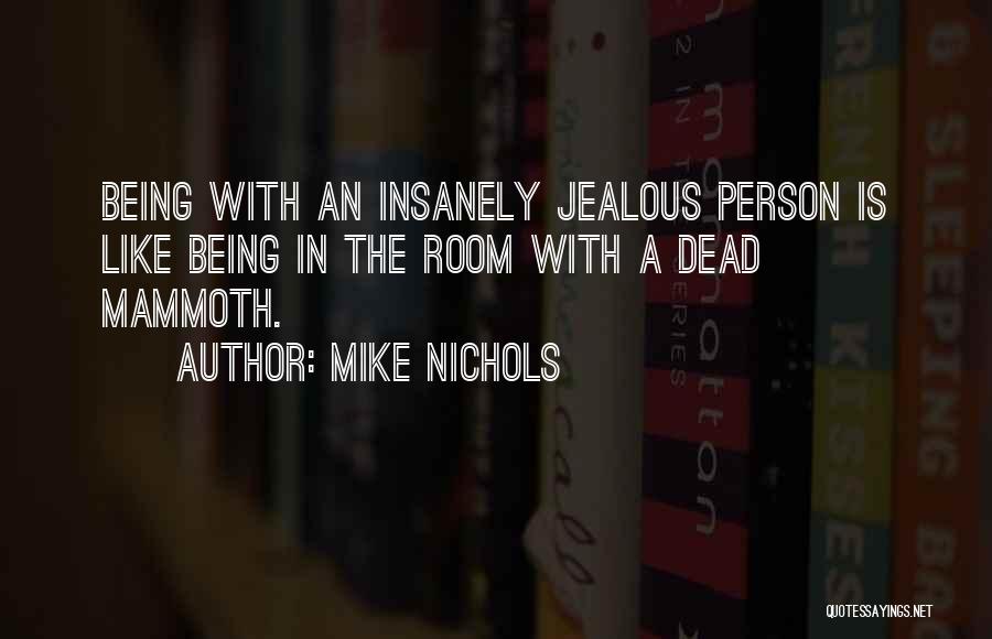 Mike Nichols Quotes 332871