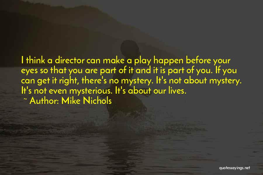 Mike Nichols Quotes 450200