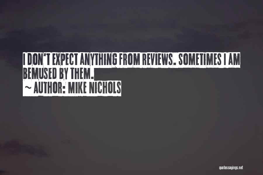 Mike Nichols Quotes 971945