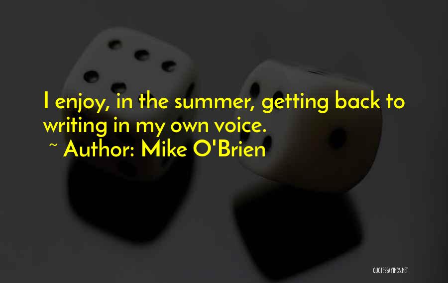 Mike O'Brien Quotes 1632034