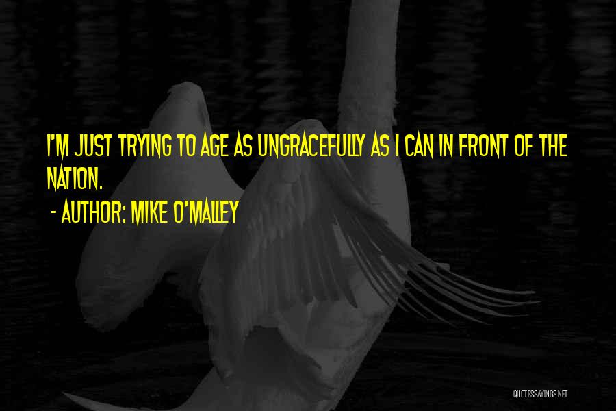 Mike O'hearn Quotes By Mike O'Malley