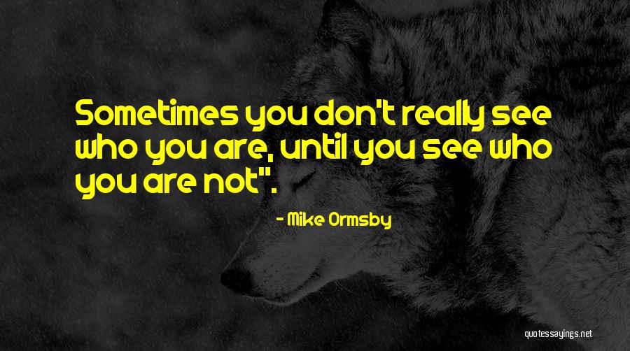 Mike Ormsby Quotes 415809