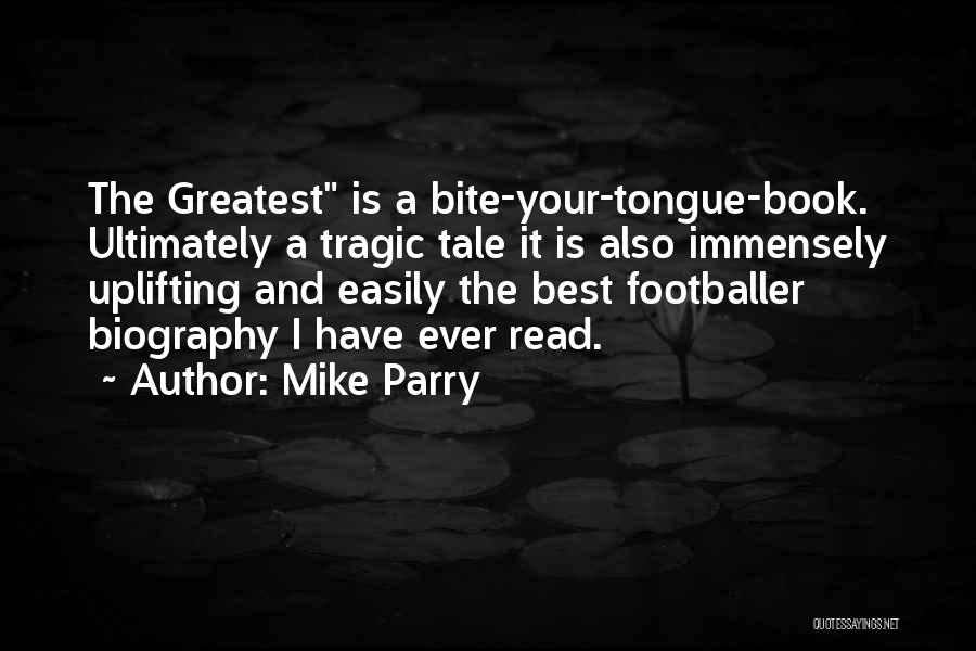 Mike Parry Quotes 586518