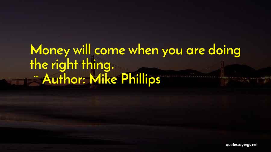 Mike Phillips Quotes 421962