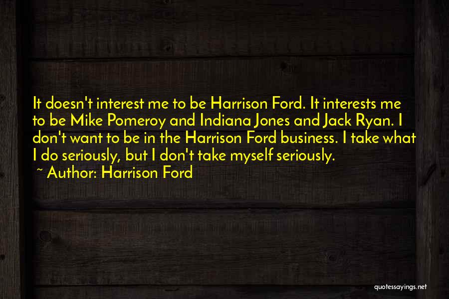 Mike Pomeroy Quotes By Harrison Ford