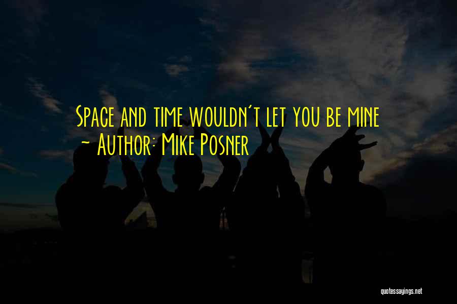 Mike Posner Quotes 1940961