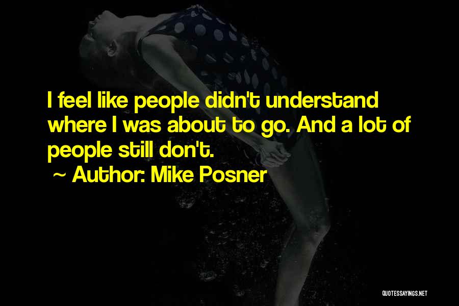 Mike Posner Quotes 538379