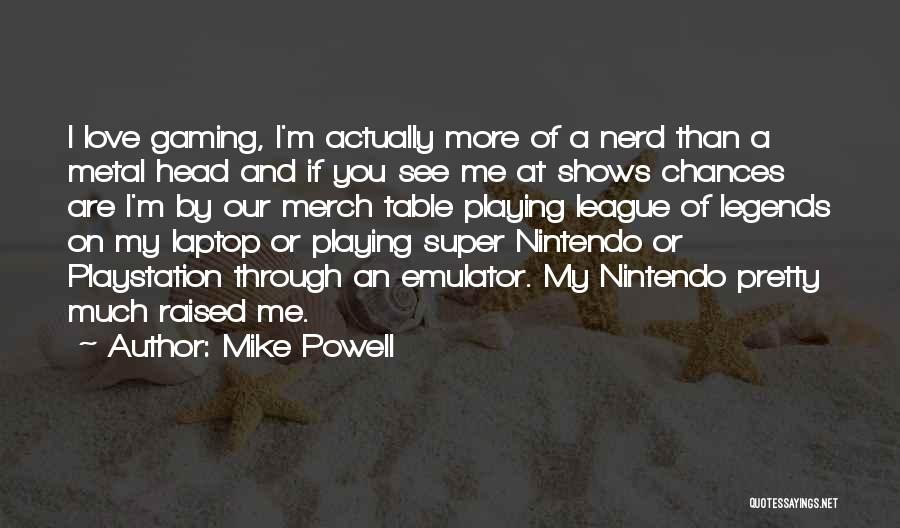Mike Powell Quotes 1843466