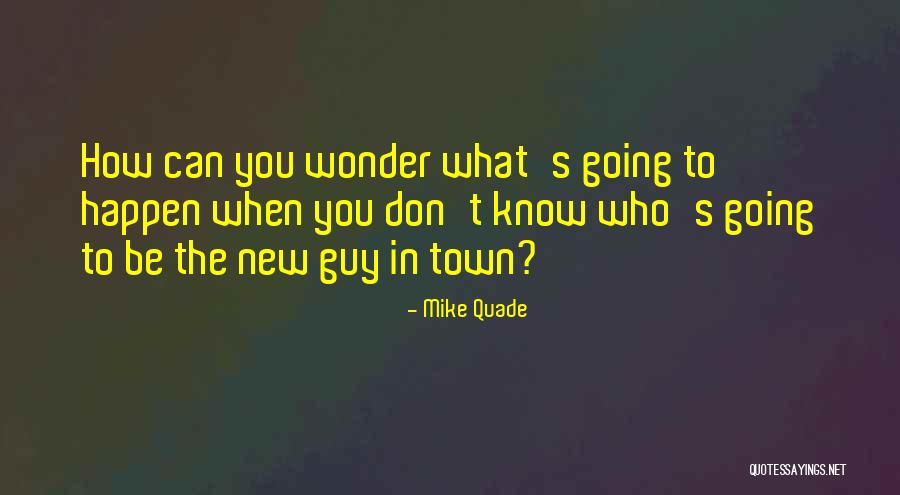 Mike Quade Quotes 1483217 Mike Quade Quotes 1483217