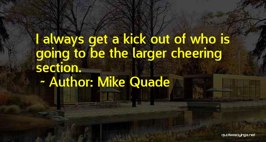 Mike Quade Quotes 1921161