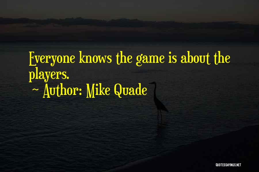 Mike Quade Quotes 223463