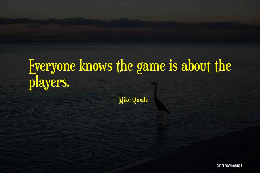 Mike Quade Quotes 223463 Mike Quade Quotes 223463