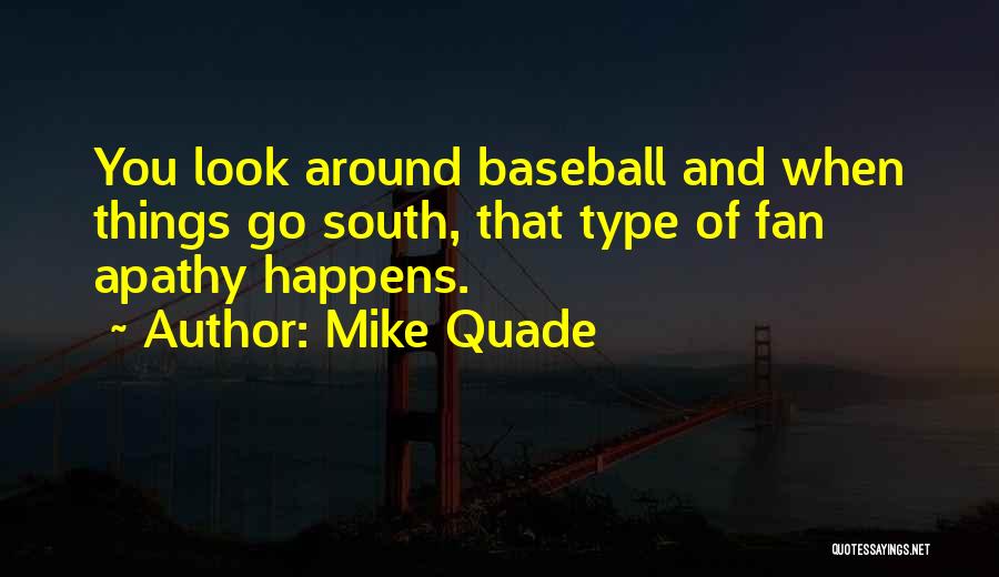 Mike Quade Quotes 821711