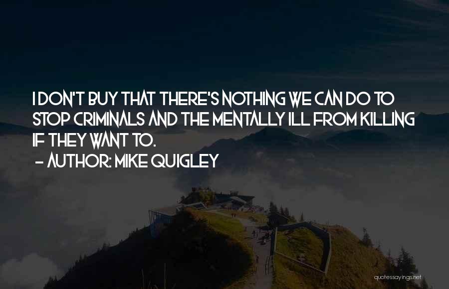 Mike Quigley Quotes 732137