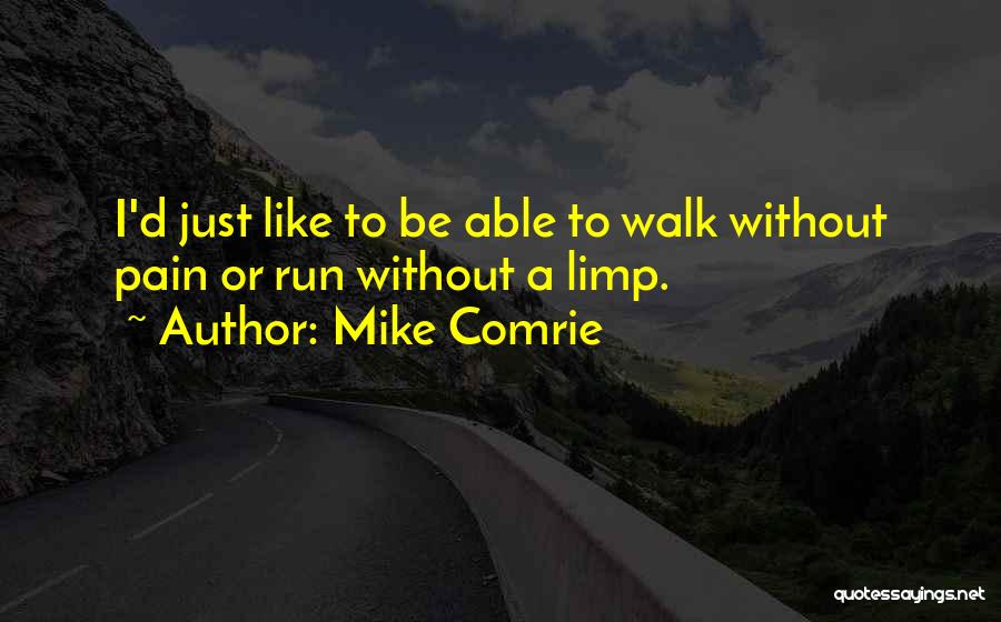 Mike Quotes By Mike Comrie