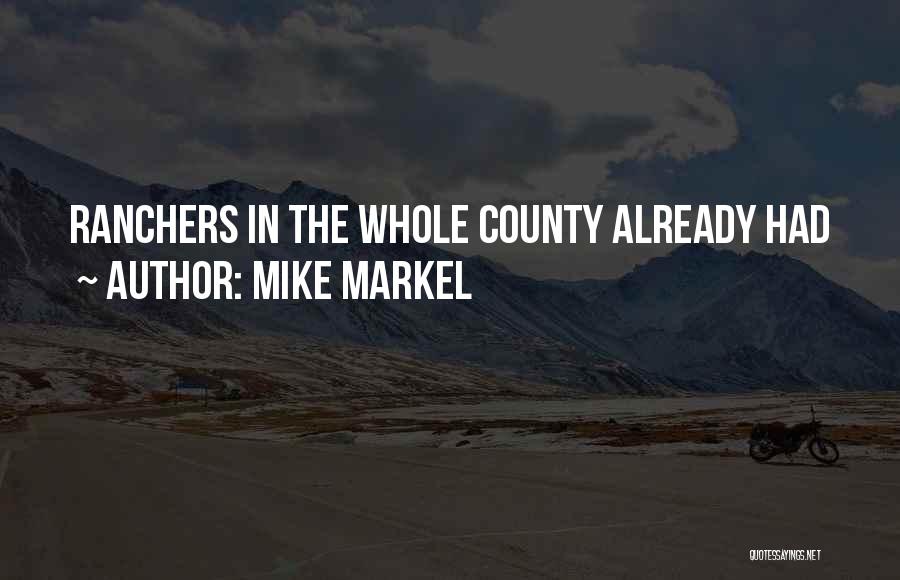 Mike Quotes By Mike Markel