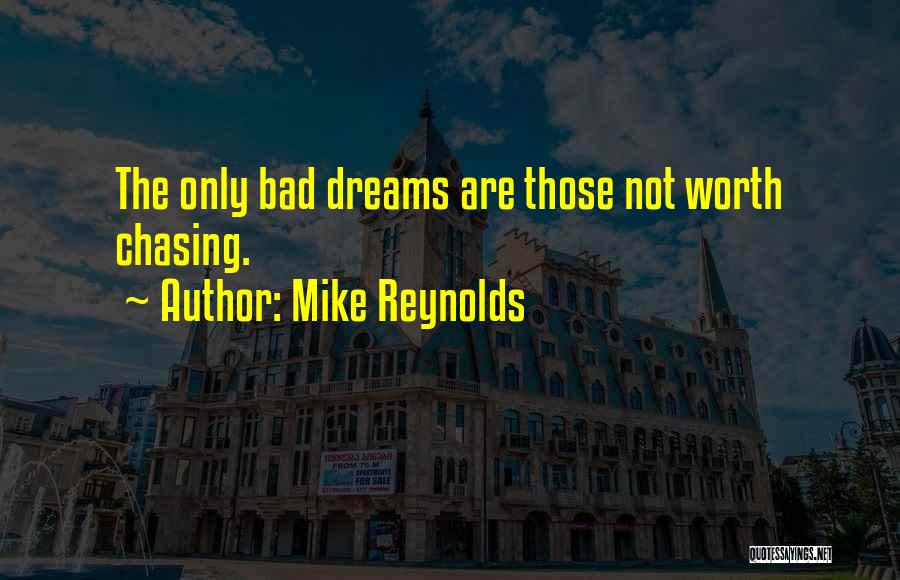 Mike Reynolds Quotes 579143