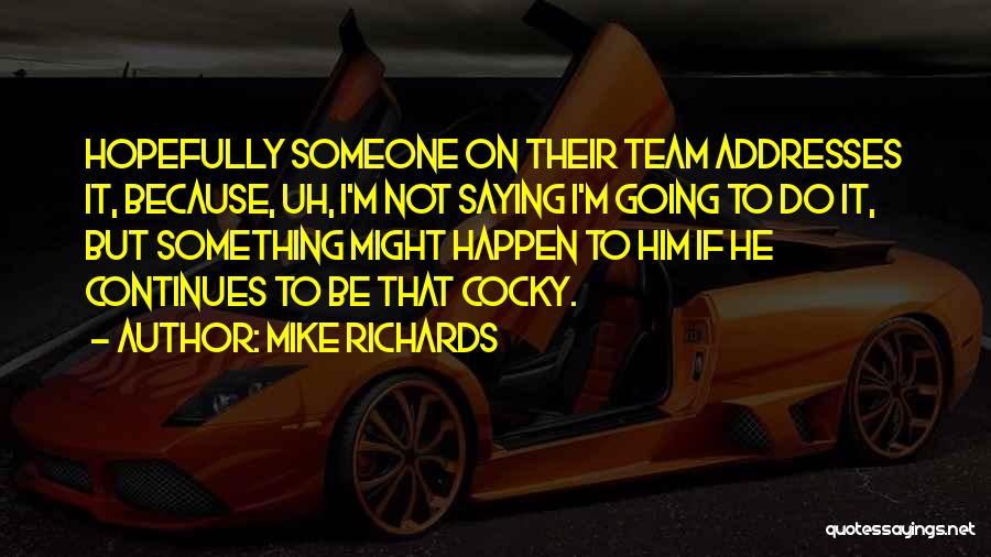 Mike Richards Quotes 1967186