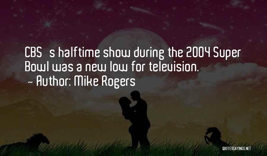 Mike Rogers Quotes 102543