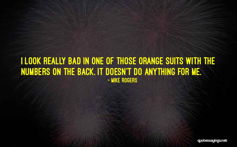 Mike Rogers Quotes 1962790 Mike Rogers Quotes 1962790