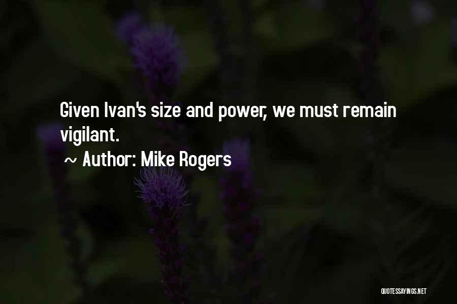 Mike Rogers Quotes 576909