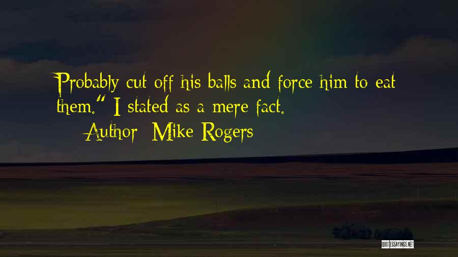 Mike Rogers Quotes 620306