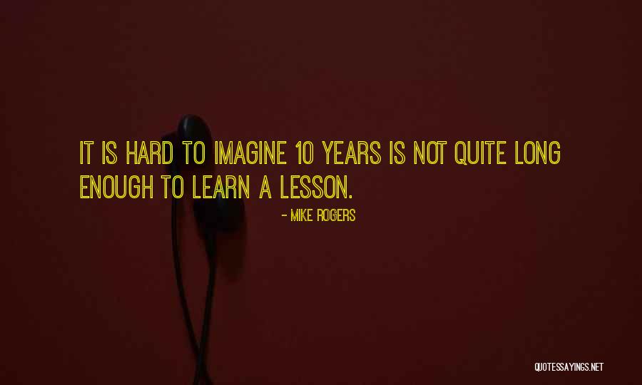Mike Rogers Quotes 978924 Mike Rogers Quotes 978924