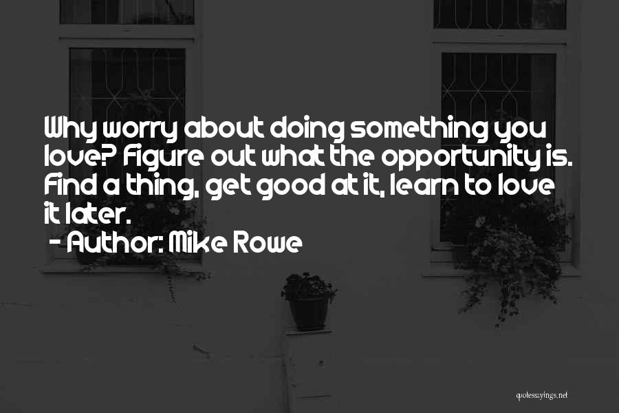 Mike Rowe Quotes 2218668