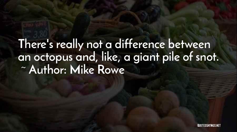 Mike Rowe Quotes 581516