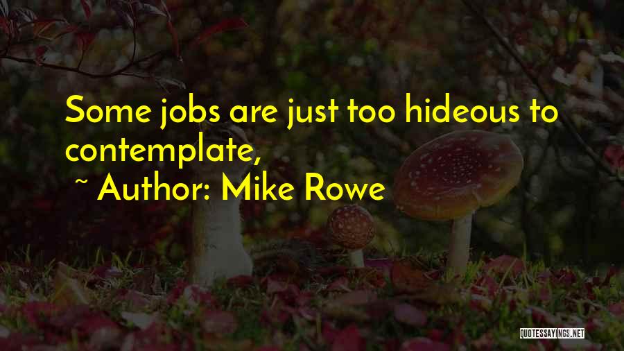 Mike Rowe Quotes 599051