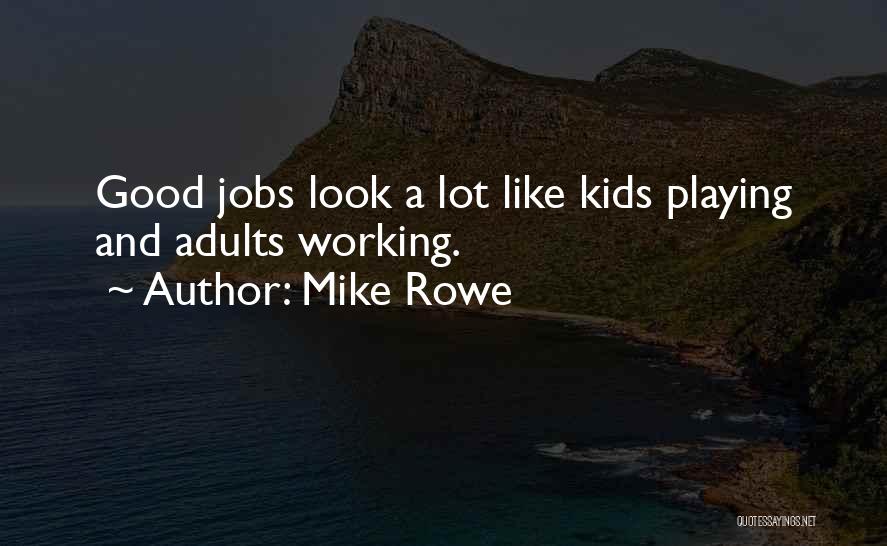 Mike Rowe Quotes 764950