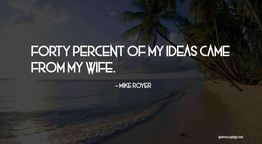 Mike Royer Quotes 936473