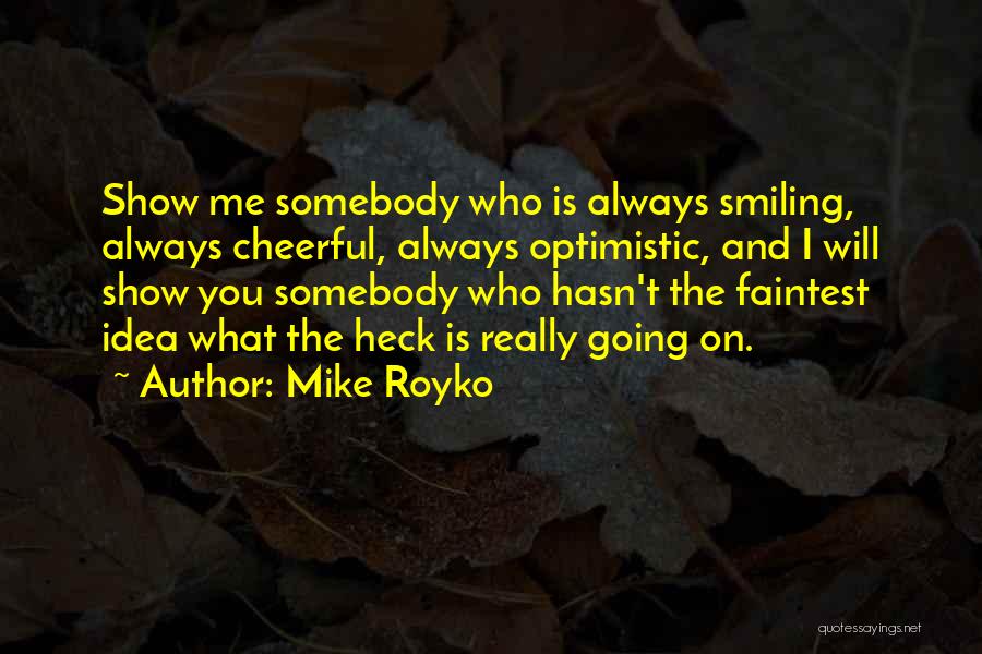 Mike Royko Quotes 136239