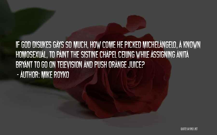 Mike Royko Quotes 1388518