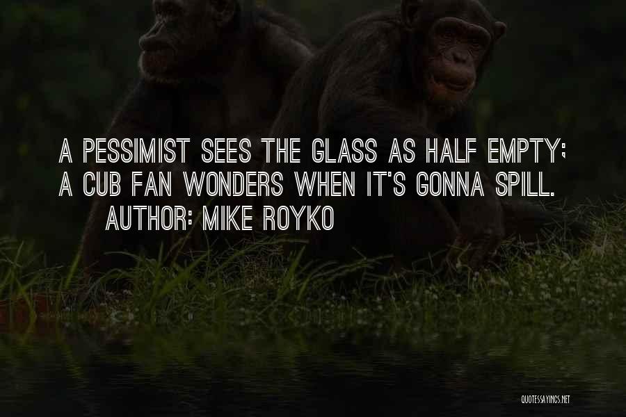 Mike Royko Quotes 1751260