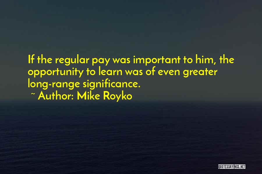 Mike Royko Quotes 2117807