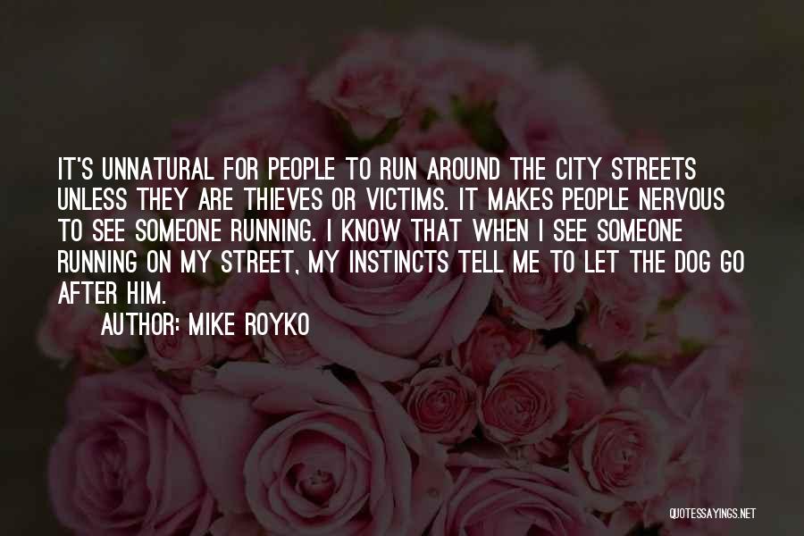 Mike Royko Quotes 448136