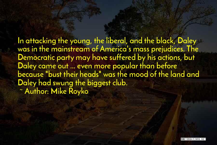 Mike Royko Quotes 605453