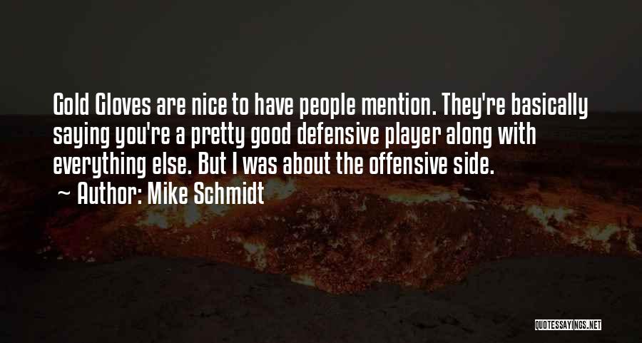 Mike Schmidt Quotes 146199